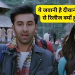 ye jawani ye diwani re release date