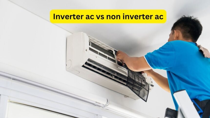 Inverter ac vs non inverter ac